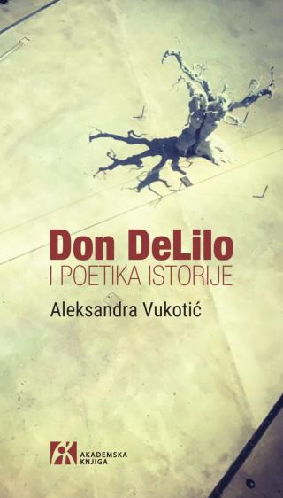 don delilo i poetika istorije aleksandra vukotić 