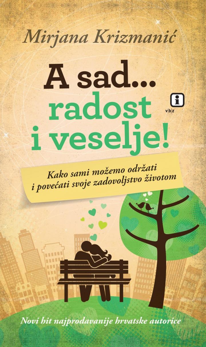 a sad radost i veselje 