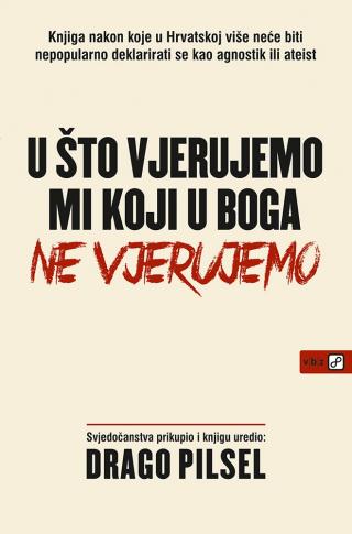 u što vjerujemo mi koji u boga ne vjerujemo drago pilsel 