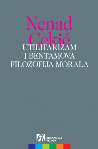 utilitarizam i bentamova filozofija morala nenad cekić 