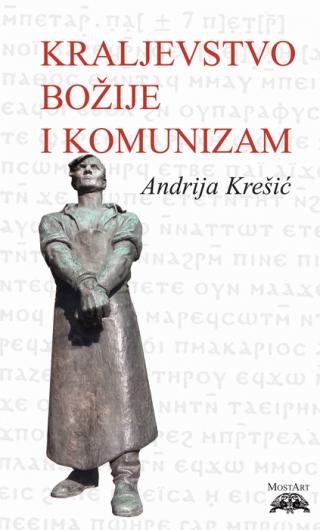 kraljevstvo božije i komunizam andrija krešić 