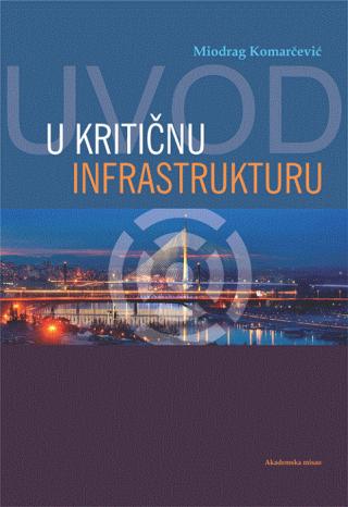 uvod u kritičnu infrastrukturu miodrag komarčević 