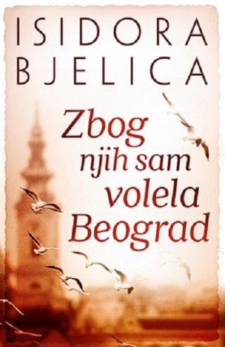 zbog njih sam volela beograd isidora bjelica 