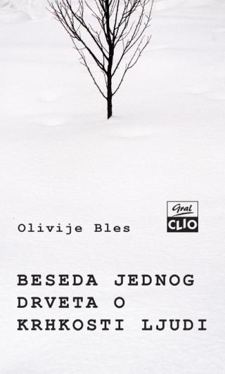 beseda jednog drveta o krhkosti ljudi olivije bles 