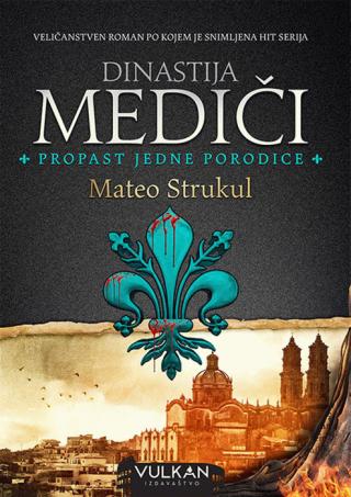 dinastija mediči propast jedne porodice mateo strukul 