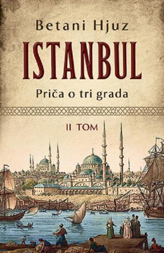 istanbul priča o tri grada ii tom betani hjuz 