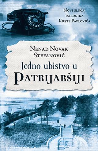 jedno ubistvo u patrijaršiji nenad novak stefanović 