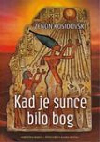 kad je sunce bilo bog zenon kosidovski 