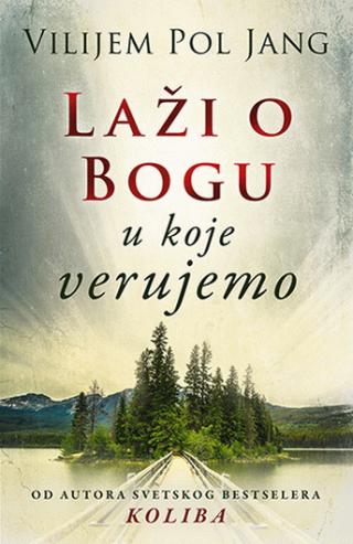 laži o bogu u koje verujemo vilijam pol jang 