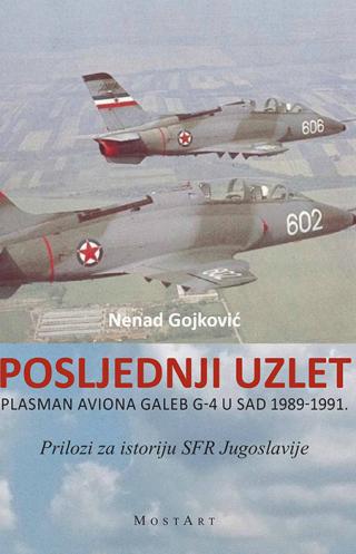 poslednji uzlet plasman aviona galeb 4 u sad 1989 1991 godine nenad gojković 