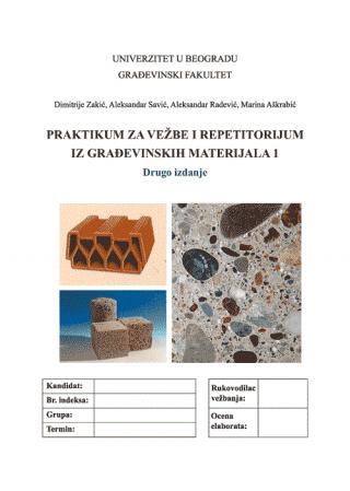 praktikum za vežbe i repetitorijum iz građevinskih materijala 1 marina aškrabić aleksandar savić dimitrije zakić aleksandar radević 