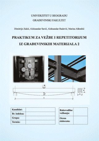 praktikum za vežbe i repetitorijum iz građevinskih materijala 2 marina aškrabić aleksandar savić dimitrije zakić aleksandar radević 