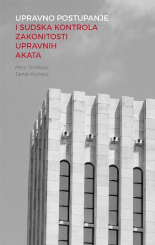 upravno postupanje i sudska kontrola zakonitosti upravnih akata tomas korhecz petar teofilović 