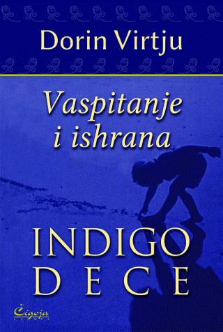 vaspitanje i ishrana indigo dece dorin virtju 