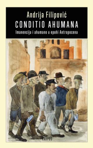 conditio ahumana andrija filipović 
