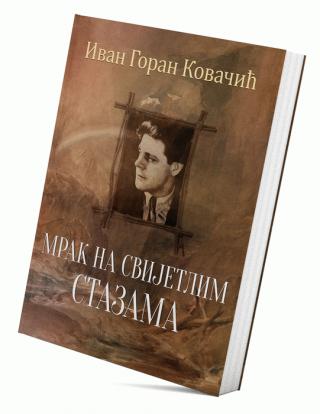 mrak na svijetlim stazama ivan goran kovačić 