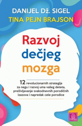razvoj dečjeg mozga danijel dž sigel tina pejn brajson 