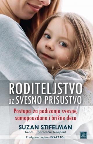 roditeljstvo uz svesno prisustvo suzan stifelman 