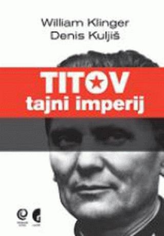 titov tajni imperij denis kuljiš william klinger 