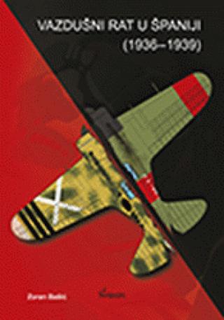 vazdušni rat u španiji (1936 1939) zoran bašić 