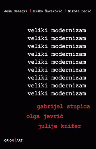 veliki modernizam ješa denegri nikola dedić miško šuvaković 