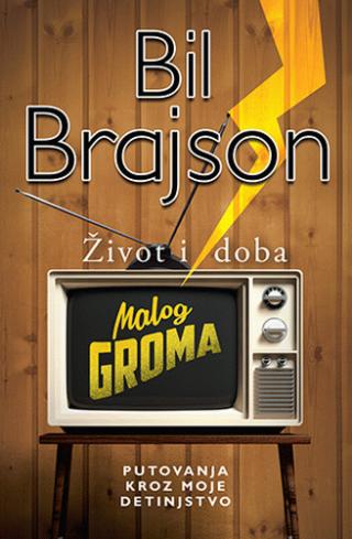 život i doba malog groma bil brajson 