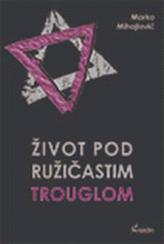 život pod ružičastim trouglom marko mihajlović 