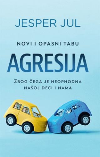 agresija zbog čega je neophodna našoj deci i nama jasper jul 
