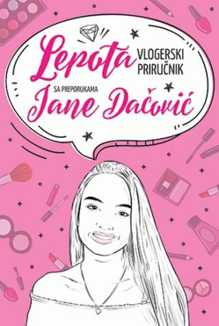 lepota vlogerski priručnik sa preporukama jane dačović jana dačović 