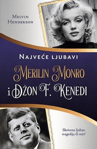 merilin monro i džon f kenedi melvin henderson 