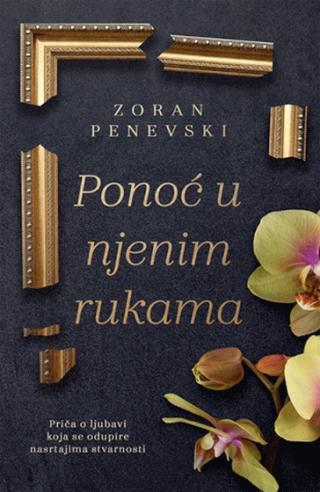 ponoć u njenim rukama zoran penevski 