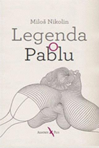 legenda o pablu miloš nikolin 