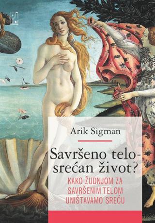 savršeno telo srećan život arik sigman 