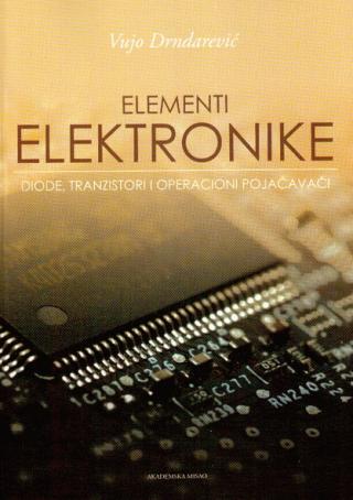 elementi elektronike diode, tranzistori i operacioni pojačavači vujo drndarević 
