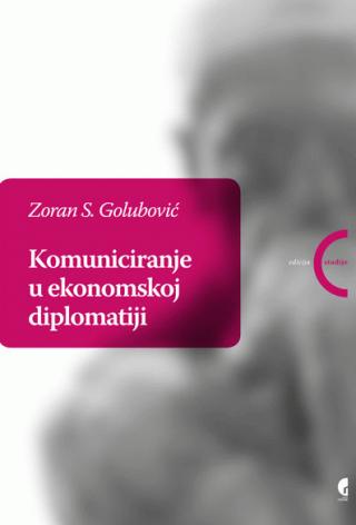 komuniciranje u ekonomskoj diplomatiji zoran golubović 