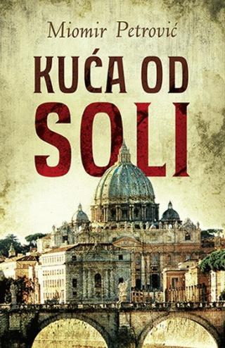 kuća od soli miomir petrović 