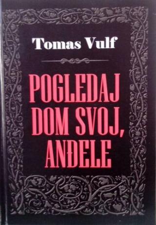 pogledaj dom svoj, anđele tomas vulf 