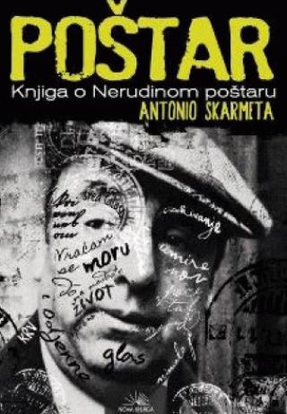 poštar knjiga o nerudinom poštaru antonio skarmeta 