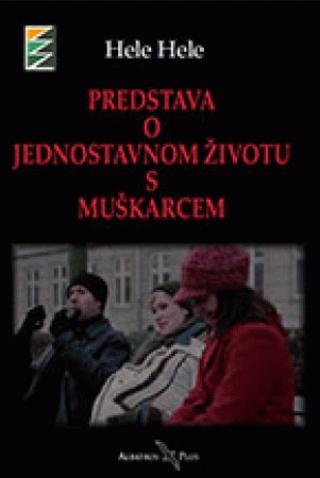 predstava o jednostavnom životu s muškarcem hele hele 