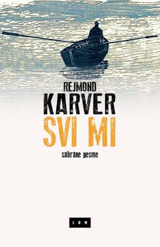svi mi sabrane pesme rejmond karver 