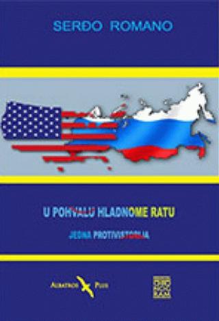 u pohvalu hladnome ratu jedna protivistorija serđo romano 
