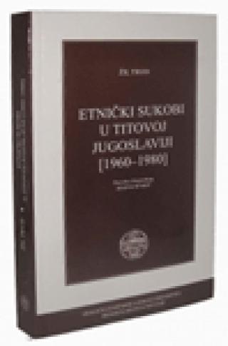 etnički sukobi u titovoj jugoslaviji 1960 1980 žil trud 