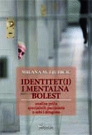 identitet(i) i mentalna bolest analiza priča specijalnih pacijenata o sebi i drugima milana ljubičić 