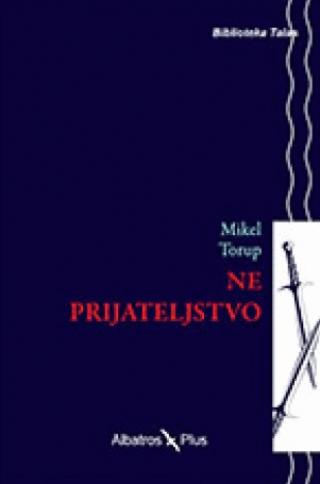 neprijateljstvo mikel torup 