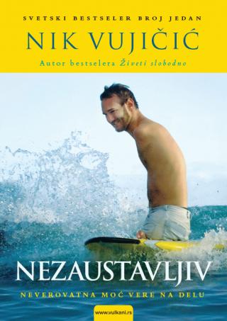 nezaustavljiv neverovatna moć vere na delu nik vujičić 