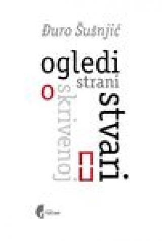 ogledi o skrivenoj strani stvari đuro šušnjić 