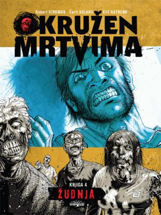okružen mrtvima 4 žudnja čarli adlard klif ratbern robert krikman 