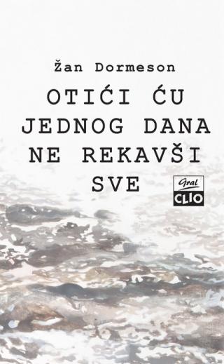 otići ću jednog dana ne rekavši sve žan d ormeson 