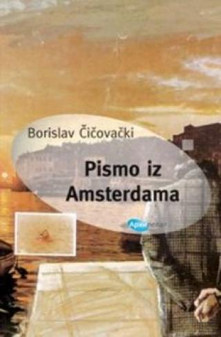 pismo iz amsterdama i druge nedopisane biografije borislav čičovački 