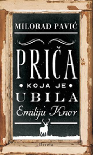 priča koja je ubila emiliju knor milorad pavić 
